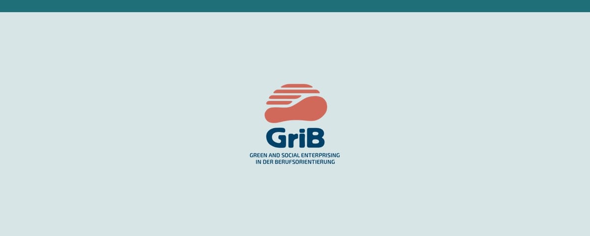 GriB | Green and Social Enterprising in Career Orientation: Teachers as Multipliers